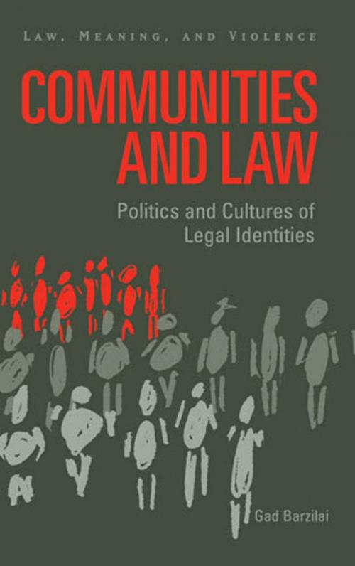 Cover of the book Communities and Law by Gad Barzilai, University of Michigan Press