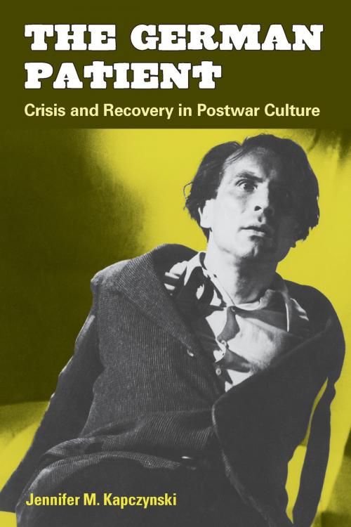 Cover of the book The German Patient by Jennifer M Kapczynski, University of Michigan Press