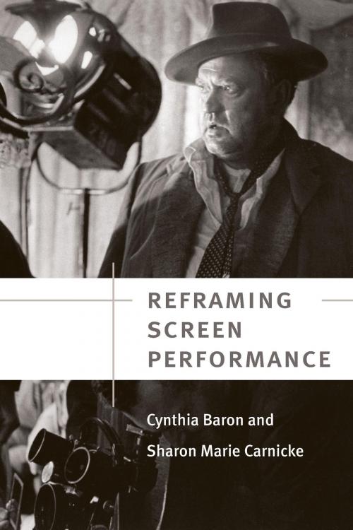 Cover of the book Reframing Screen Performance by Cynthia Baron, Sharon Marie Carnicke, University of Michigan Press