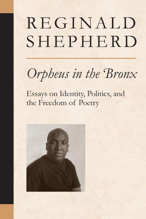 Cover of the book Orpheus in the Bronx by Reginald Shepherd, University of Michigan Press