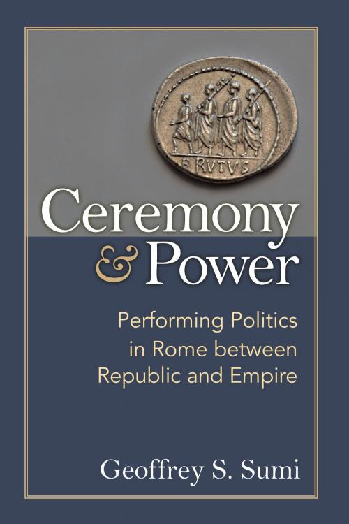 Cover of the book Ceremony and Power by Geoffrey Sumi, University of Michigan Press