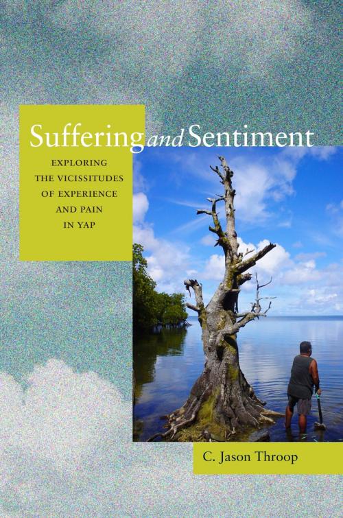 Cover of the book Suffering and Sentiment by Jason Throop, University of California Press