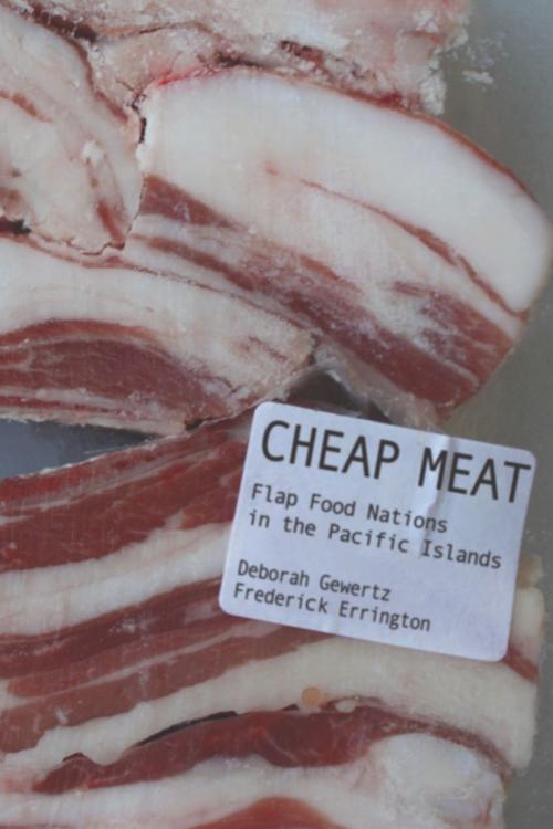 Cover of the book Cheap Meat by Deborah Gewertz, Frederick Errington, University of California Press