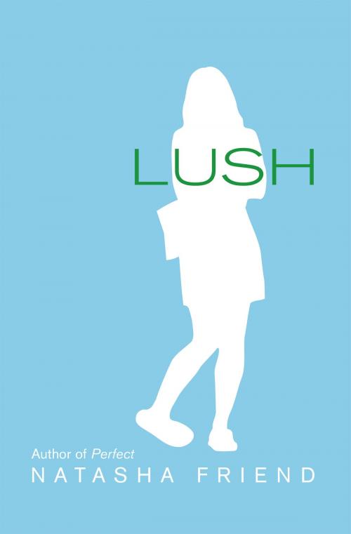 Cover of the book Lush by Natasha Friend, Scholastic Inc.