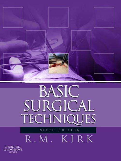 Cover of the book Basic Surgical Techniques E-Book by R. M. Kirk, MS, FRCS, Elsevier Health Sciences