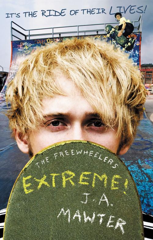 Cover of the book Extreme! by J a Mawter, HarperCollins