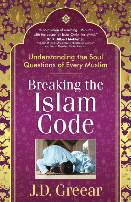 Cover of the book Breaking the Islam Code by J.D. Greear, Harvest House Publishers