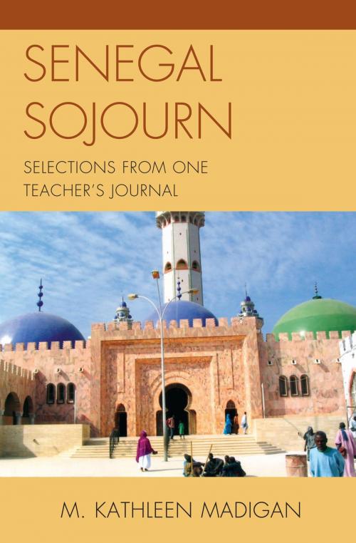 Cover of the book Senegal Sojourn by Kathleen M. Madigan, Lexington Books