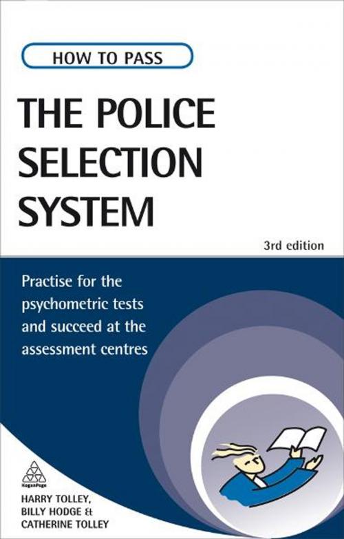 Cover of the book How to Pass the Police Selection System by Harry Tolley, Billy Hodge, Catherine Tolley, Kogan Page