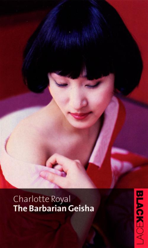Cover of the book The Barbarian Geisha by Charlotte Royal, Ebury Publishing