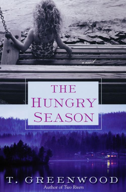 Cover of the book The Hungry Season by T. Greenwood, Kensington