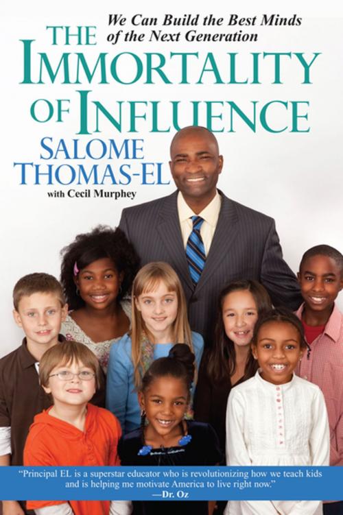 Cover of the book The Immortality of Influence: by Salome Thomas-El, Cecil Murphey, Kensington Books