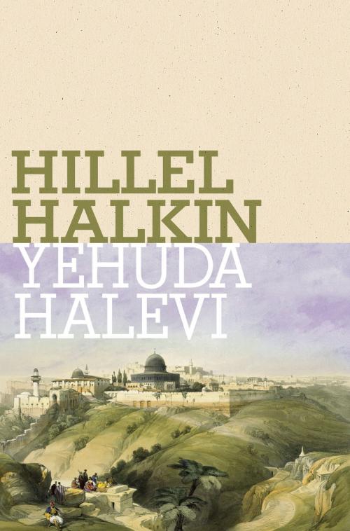 Cover of the book Yehuda Halevi by Hillel Halkin, Knopf Doubleday Publishing Group