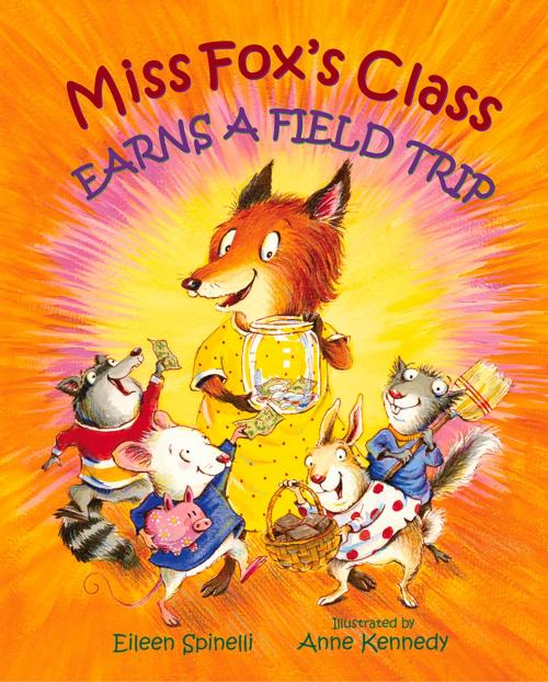 Cover of the book Miss Fox's Class Earns a Field Trip by Eileen Spinelli, Anne Kennedy, Albert Whitman & Company