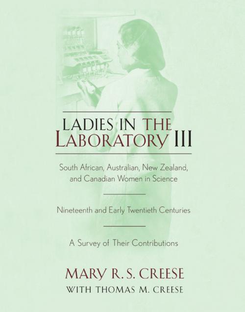 Cover of the book Ladies in the Laboratory III by Mary R. S. Creese, Thomas M. Creese, Scarecrow Press
