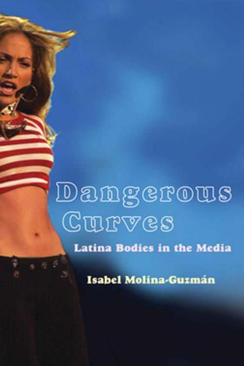 Cover of the book Dangerous Curves by Isabel Molina-Guzman, NYU Press