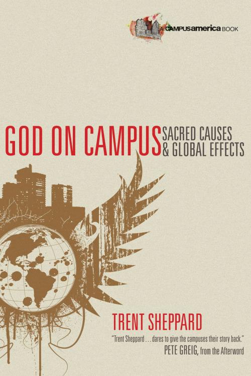Cover of the book God on Campus by Trent Sheppard, Pete Greig, IVP Books