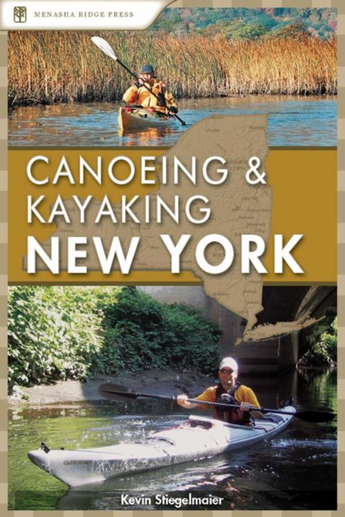 Cover of the book Canoeing and Kayaking New York by Kevin Stiegelmaier, Menasha Ridge Press