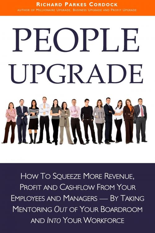 Cover of the book People Upgrade by Richard Parkes Cordock, Richard Parkes Cordock