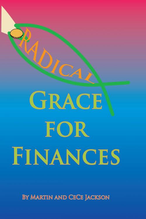 Cover of the book Radical Grace for Finances by Four Craftsmen Publishing, Four Craftsmen Publishing