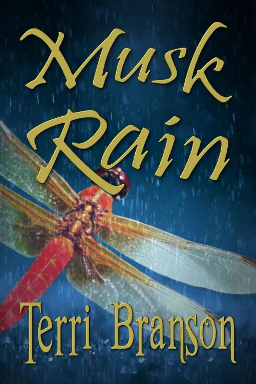 Cover of the book Musk Rain by Terri Branson, Dragonfly Publishing, Inc.