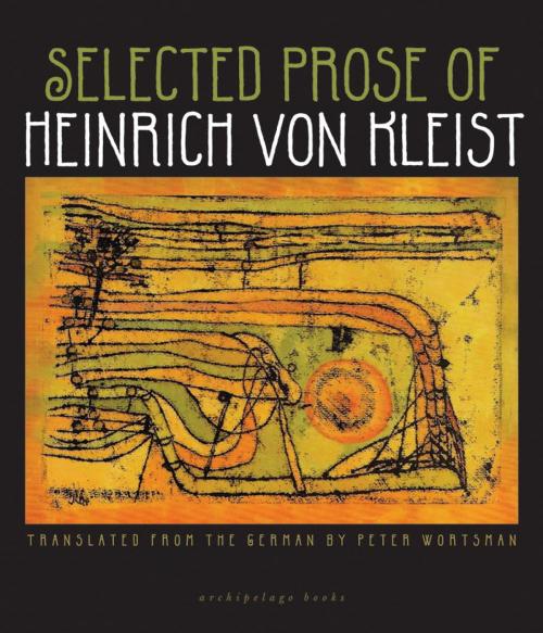 Cover of the book Selected Prose of Heinrich von Kleist by Heinrich von Kleist, Steerforth Press