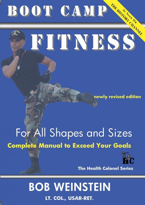 Cover of the book Boot camp fitness for all shapes and sizes by Bob Weinstein, Lt. Colonel, US Army, Ret., Health Colonel Publishing