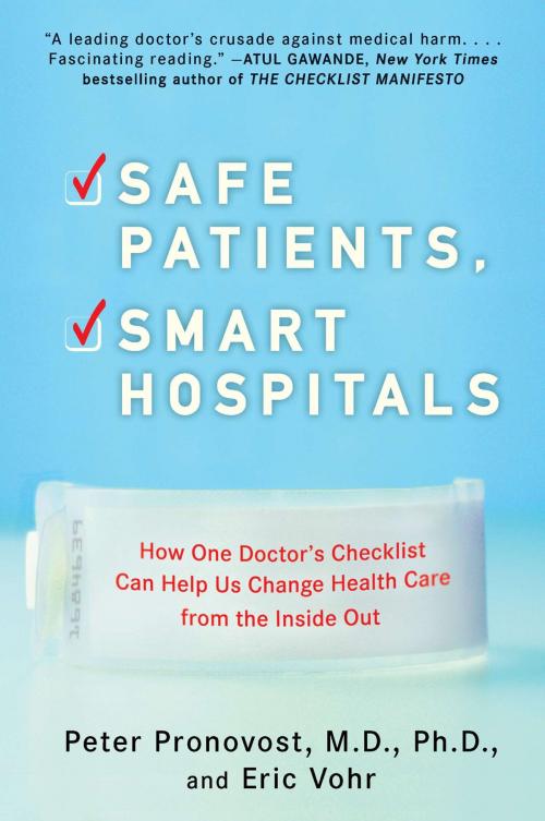 Cover of the book Safe Patients, Smart Hospitals by Peter Pronovost, Eric Vohr, Penguin Publishing Group
