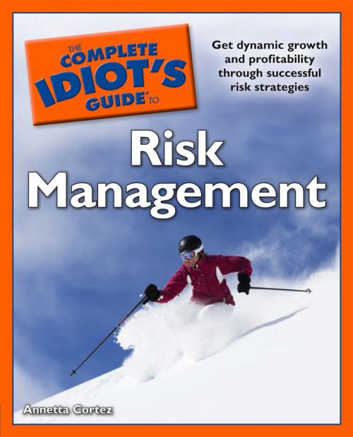 Cover of the book The Complete Idiot's Guide to Risk Management by Annetta Cortez, DK Publishing