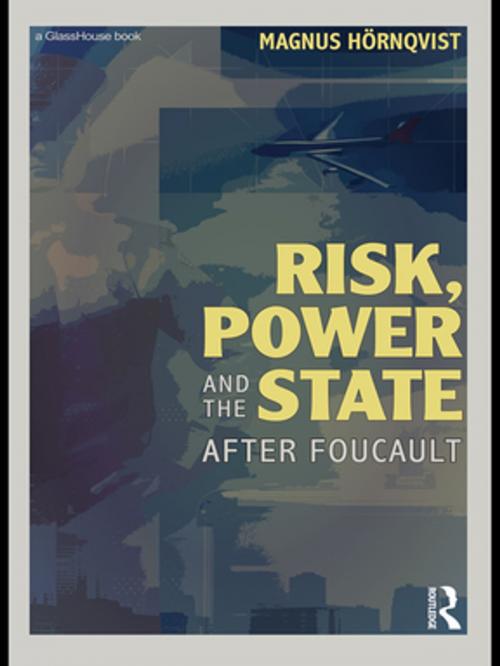 Cover of the book Risk, Power and the State by Magnus Hörnqvist, Taylor and Francis