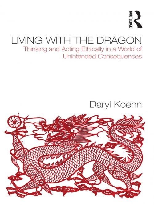 Cover of the book Living With the Dragon by Daryl Koehn, Taylor and Francis