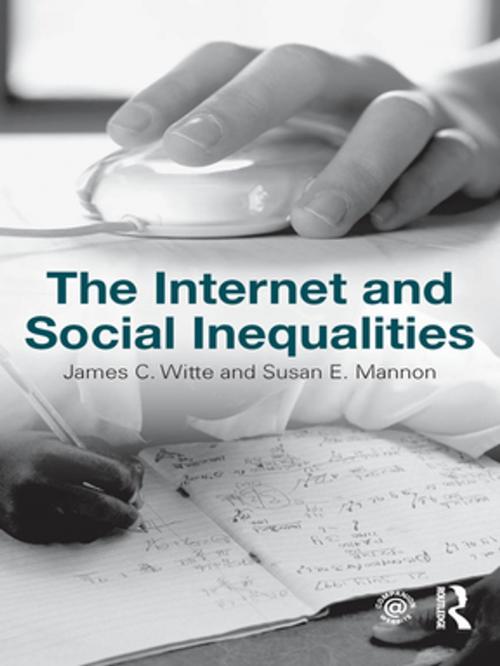 Cover of the book The Internet and Social Inequalities by James C. Witte, Susan E. Mannon, Taylor and Francis