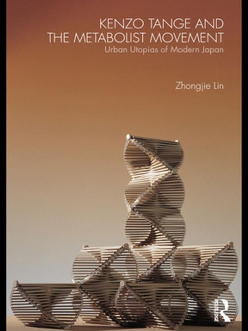 Cover of the book Kenzo Tange and the Metabolist Movement by Zhongjie Lin, Taylor and Francis