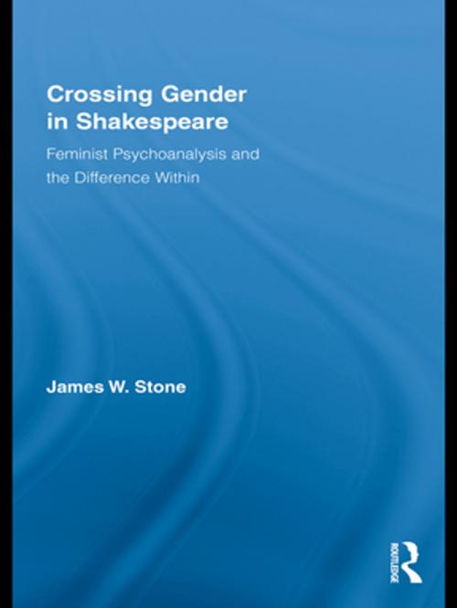 Cover of the book Crossing Gender in Shakespeare by James W. Stone, Taylor and Francis