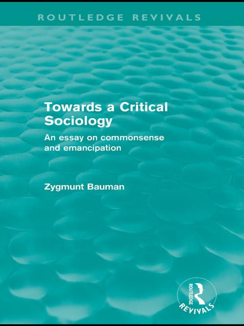 Cover of the book Towards a Critical Sociology (Routledge Revivals) by Zygmunt Bauman, Taylor and Francis