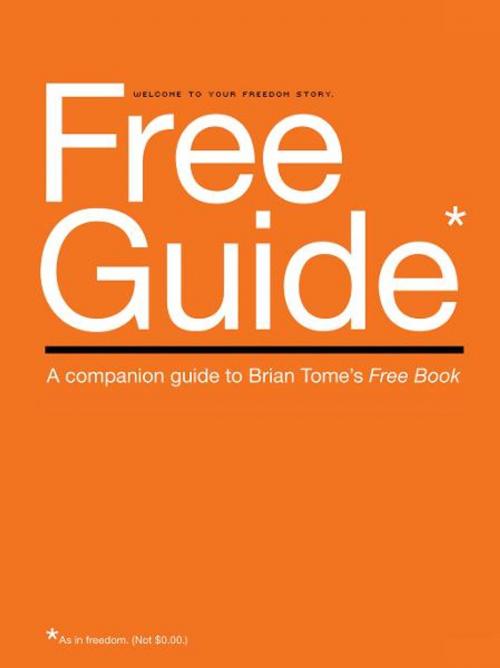 Cover of the book Free Guide by Brian Tome, Thomas Nelson