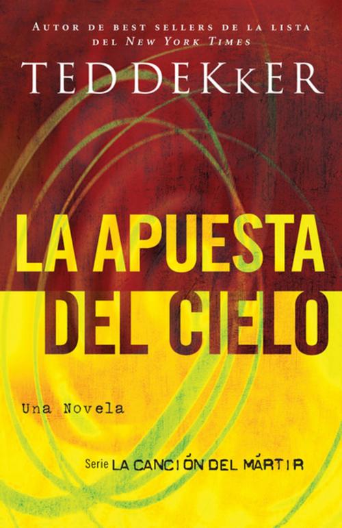 Cover of the book La apuesta del cielo by Ted Dekker, Grupo Nelson