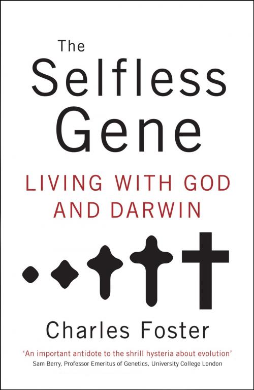 Cover of the book The Selfless Gene by Charles Foster, Thomas Nelson