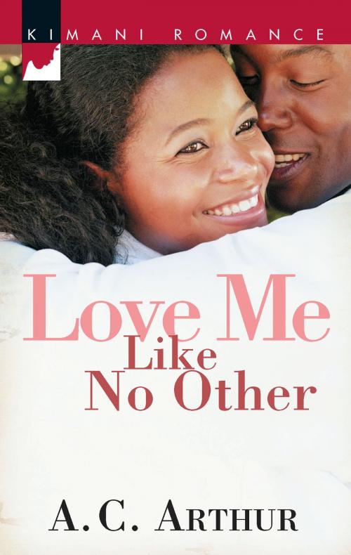 Cover of the book Love Me Like No Other by A.C. Arthur, Harlequin