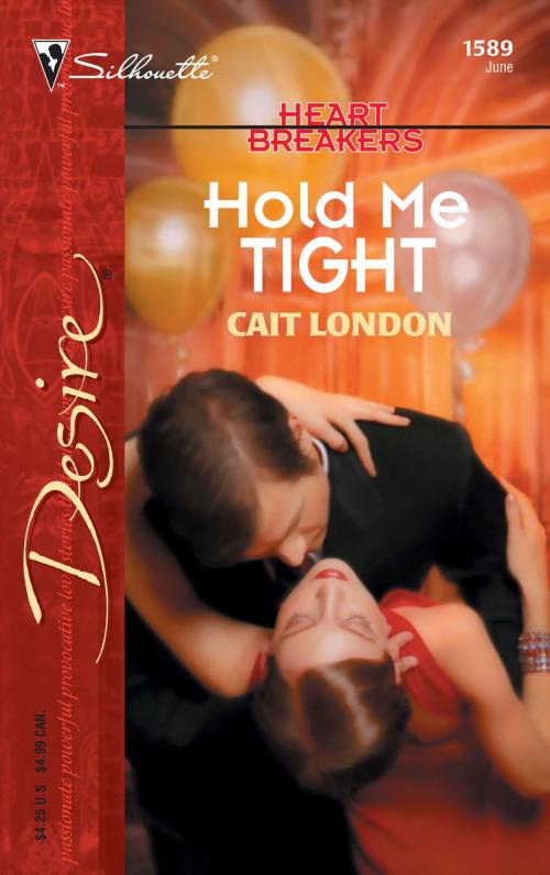 Cover of the book Hold Me Tight by Cait London, Silhouette