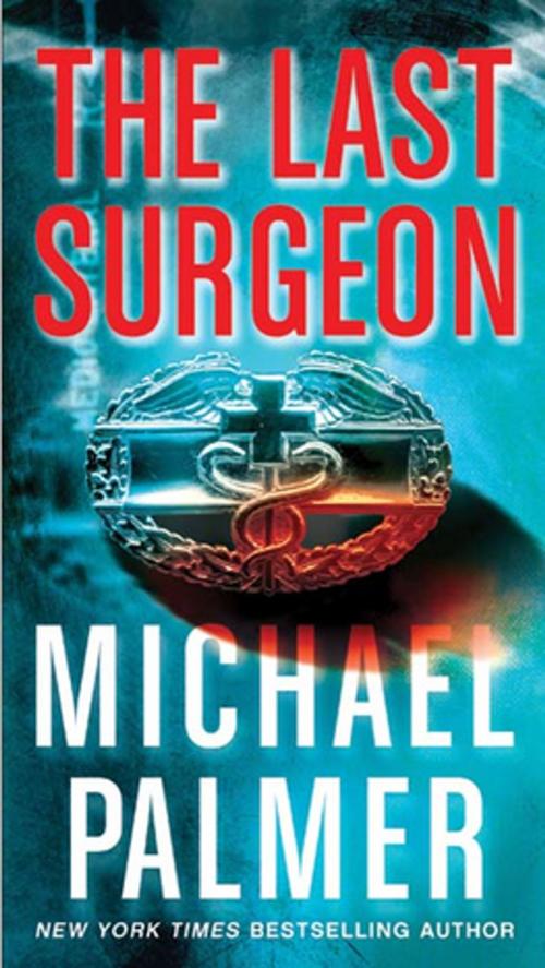 Cover of the book The Last Surgeon by Michael Palmer, St. Martin's Press