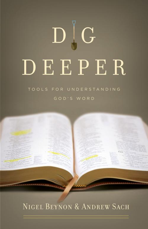 Cover of the book Dig Deeper by Nigel Beynon, Andrew Sach, Crossway