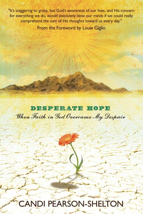 Cover of the book Desperate Hope by Candi Pearson-Shelton, David C. Cook