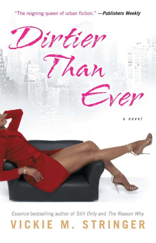Cover of the book Dirtier Than Ever by Vickie M. Stringer, Atria Books