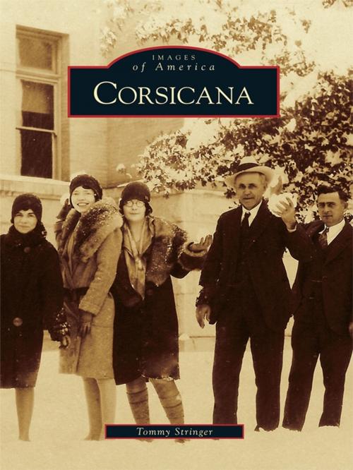Cover of the book Corsicana by Dr. Tommy Stringer, Arcadia Publishing Inc.