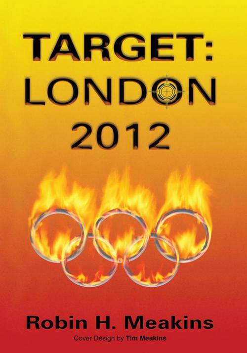 Cover of the book Target: London 2012 by Robin H. Meakins, iUniverse