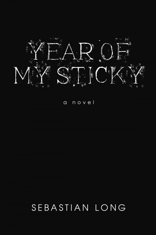 Cover of the book Year of My Sticky by Sebastian Long, iUniverse