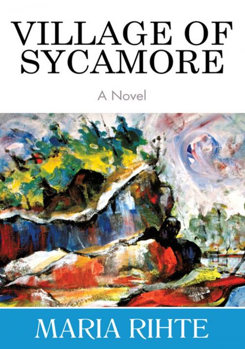 Cover of the book Village of Sycamore by Maria Rihte, iUniverse
