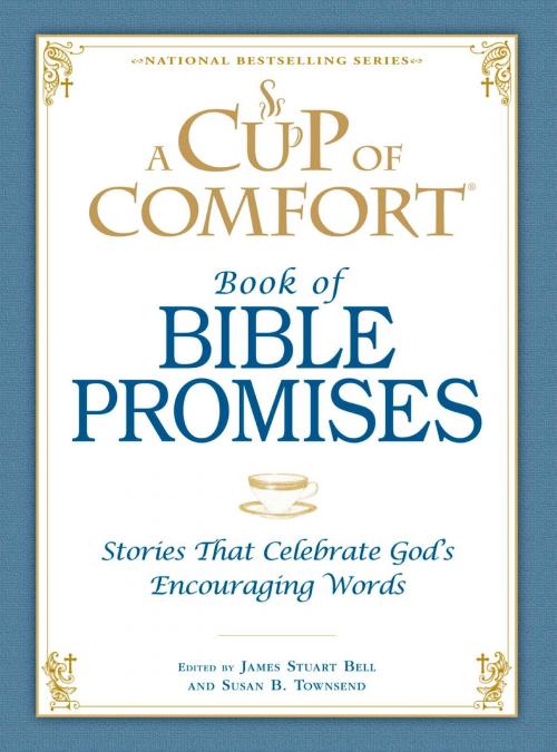 Cover of the book A Cup of Comfort Book of Bible Promises by James Stuart Bell, Susan B Townsend, Adams Media