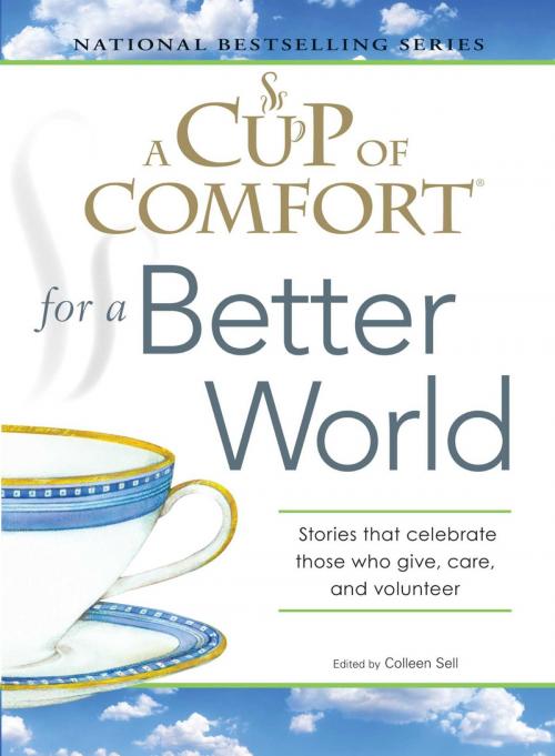 Cover of the book A Cup of Comfort for a Better World by Colleen Sell, Adams Media